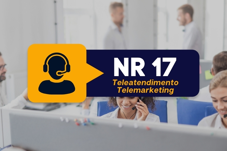 NR 17 – Ergonomia para Trabalho em Teleatendimento/Telemarketing